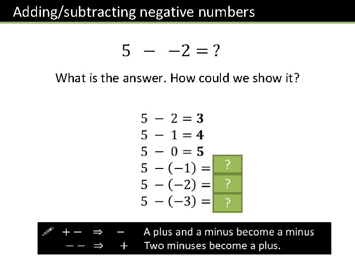 Adding/subtracting negative numbers What is the answer. How could we show it? ? ?