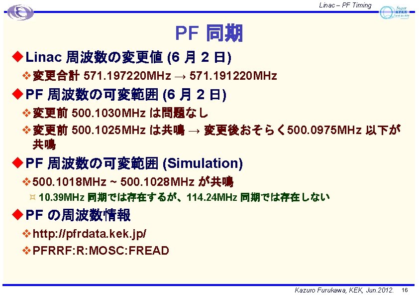 Linac – PF Timing PF 同期 u Linac 周波数の変更値 (6 月 2 日) v変更合計