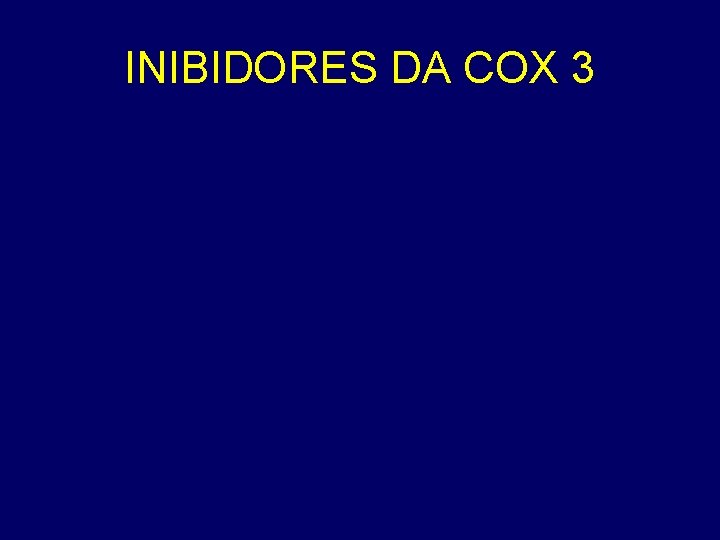 INIBIDORES DA COX 3 