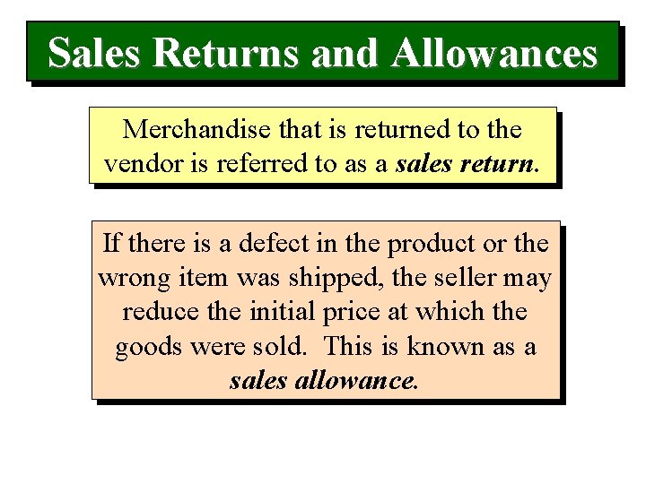 Sales Returns and Allowances Merchandise that is returned to the vendor is referred to