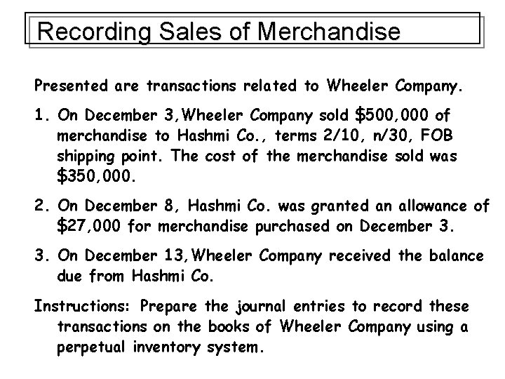 Recording Sales of Merchandise Presented are transactions related to Wheeler Company. 1. On December