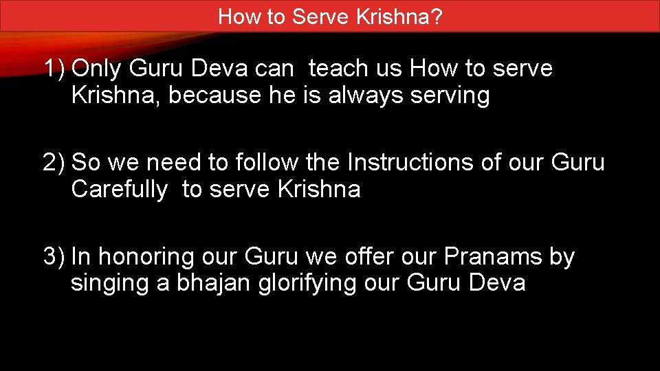 How to Serve Krishna? 1) Only Guru Deva can teach us How to serve