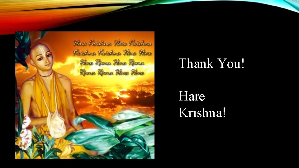 Thank You! Hare Krishna! 