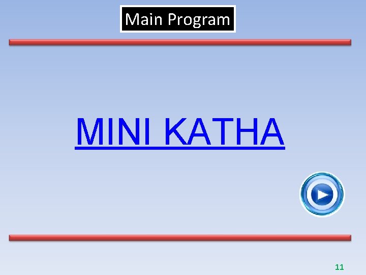 Main Program MINI KATHA 11 
