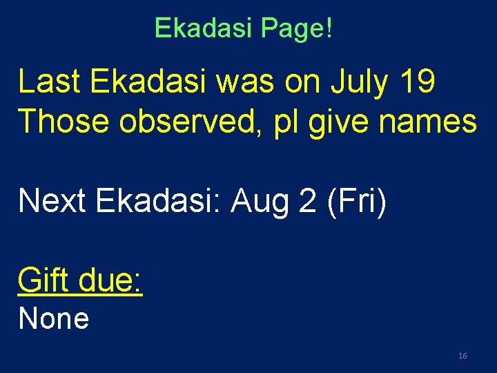 Ekadasi Page! Last Ekadasi was on July 19 Those observed, pl give names Next