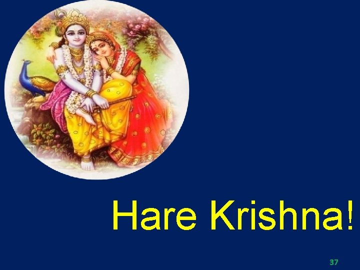 Hare Krishna! 37 