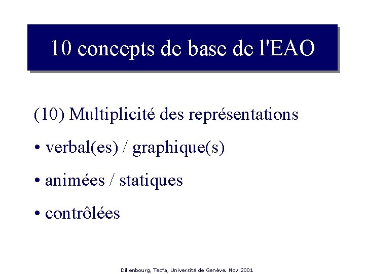 10 concepts de base de l'EAO (10) Multiplicité des représentations • verbal(es) / graphique(s)