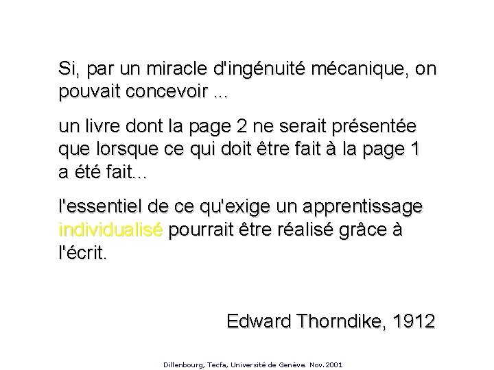 Si, par un miracle d'ingénuité mécanique, on pouvait concevoir. . . un livre dont