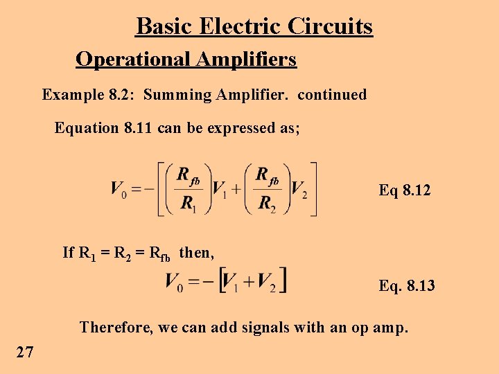 Basic Electric Circuits Operational Amplifiers Example 8. 2: Summing Amplifier. continued Equation 8. 11