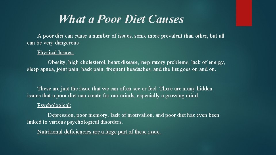 What a Poor Diet Causes A poor diet can cause a number of issues,
