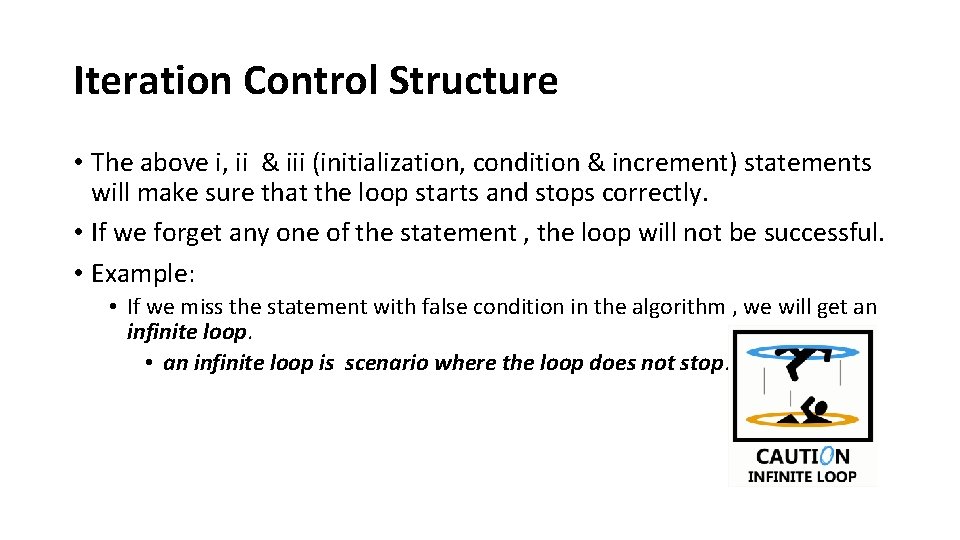 Iteration Control Structure • The above i, ii & iii (initialization, condition & increment)