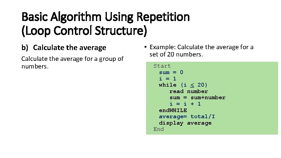 Basic Algorithm Using Repetition (Loop Control Structure) b) Calculate the average for a group