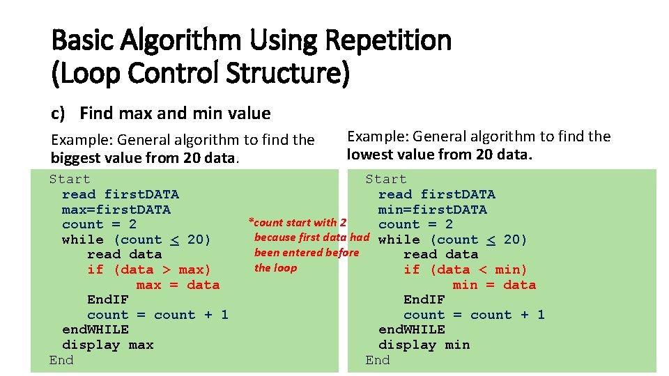 Basic Algorithm Using Repetition (Loop Control Structure) c) Find max and min value Example: