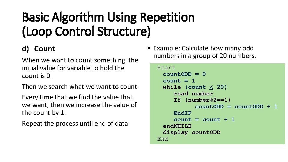 Basic Algorithm Using Repetition (Loop Control Structure) d) Count When we want to count