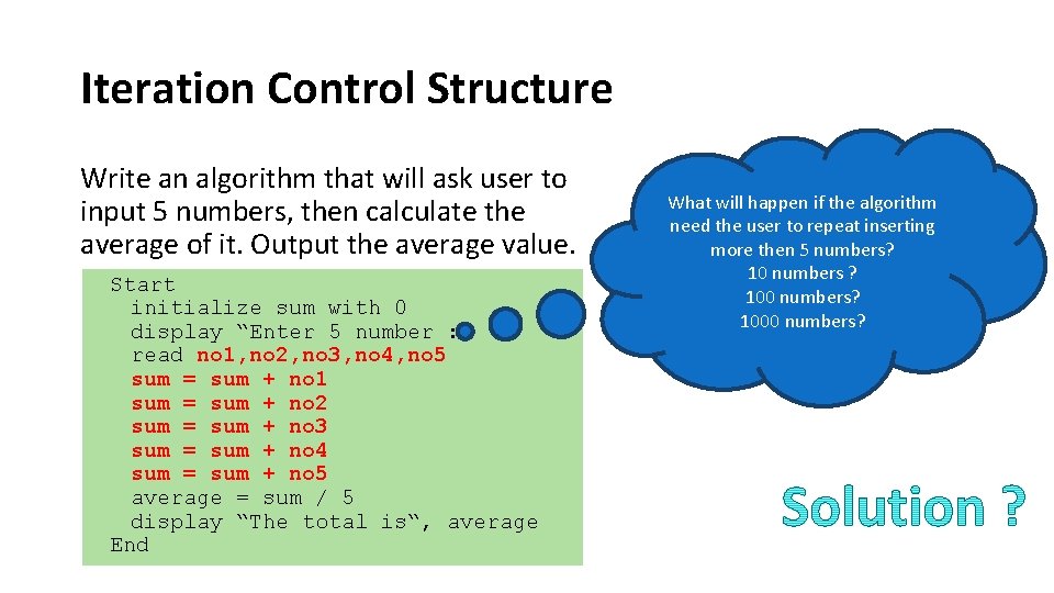 Iteration Control Structure Write an algorithm that will ask user to input 5 numbers,