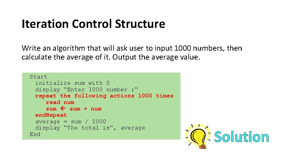 Iteration Control Structure Write an algorithm that will ask user to input 1000 numbers,