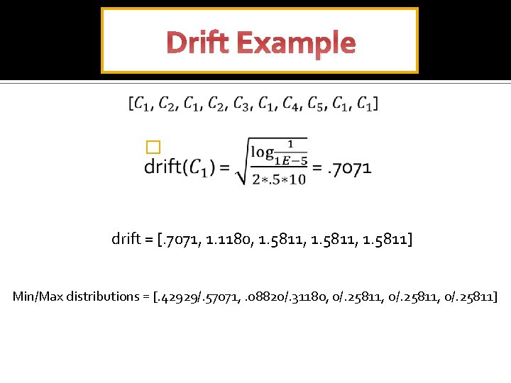 Drift Example � drift = [. 7071, 1. 1180, 1. 5811, 1. 5811] Min/Max