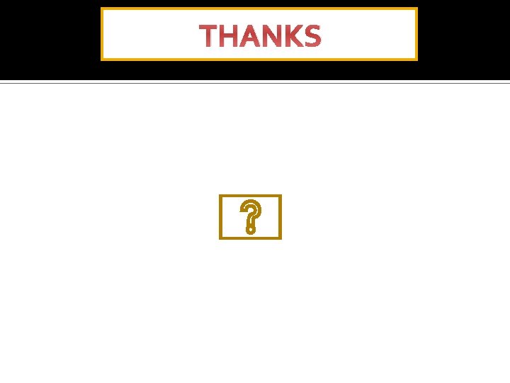 THANKS 