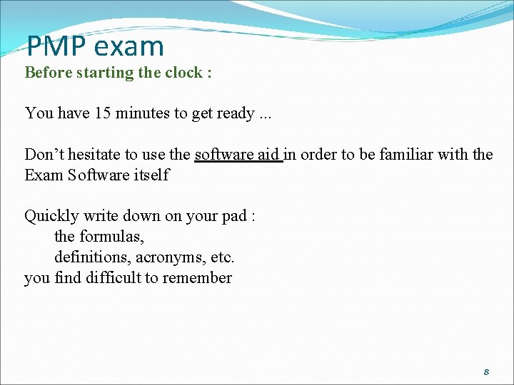 PMP exam Before starting the clock : You have 15 minutes to get ready.