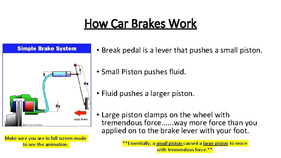 How Car Brakes Work • Break pedal is a lever that pushes a small