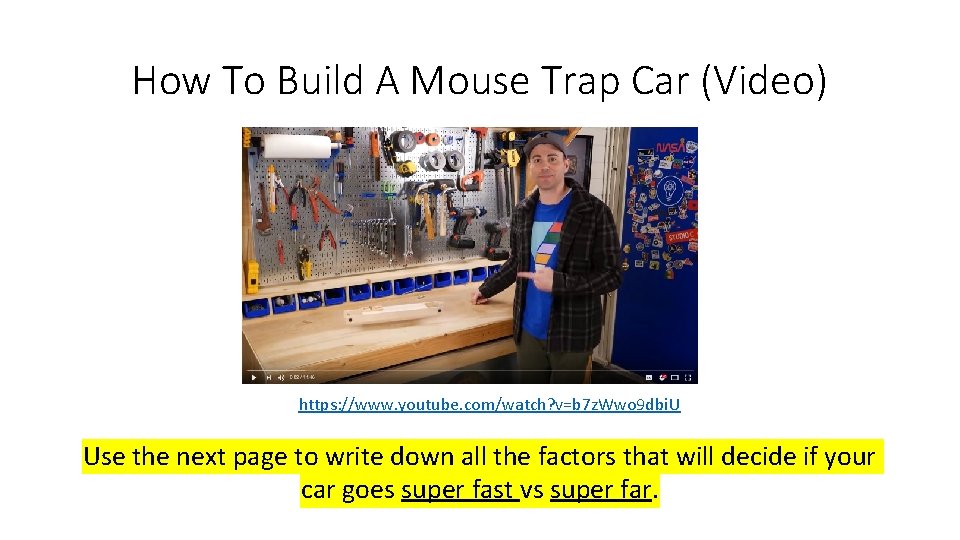 How To Build A Mouse Trap Car (Video) https: //www. youtube. com/watch? v=b 7