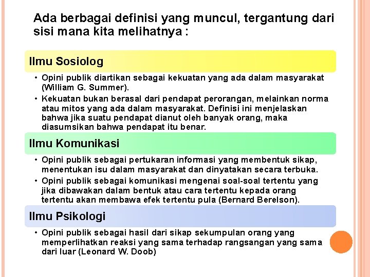 Ada berbagai definisi yang muncul, tergantung dari sisi mana kita melihatnya : Ilmu Sosiolog
