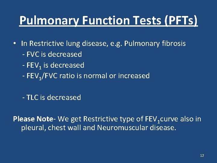 Pulmonary Function Tests (PFTs) • In Restrictive lung disease, e. g. Pulmonary fibrosis - Pulmonary Function Tests (PFTs) • In Restrictive lung disease, e. g. Pulmonary fibrosis -
