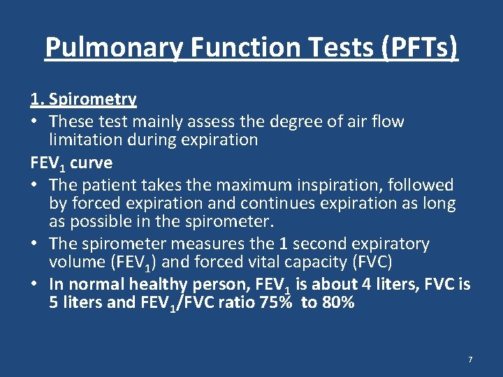 Pulmonary Function Tests (PFTs) 1. Spirometry • These test mainly assess the degree of Pulmonary Function Tests (PFTs) 1. Spirometry • These test mainly assess the degree of