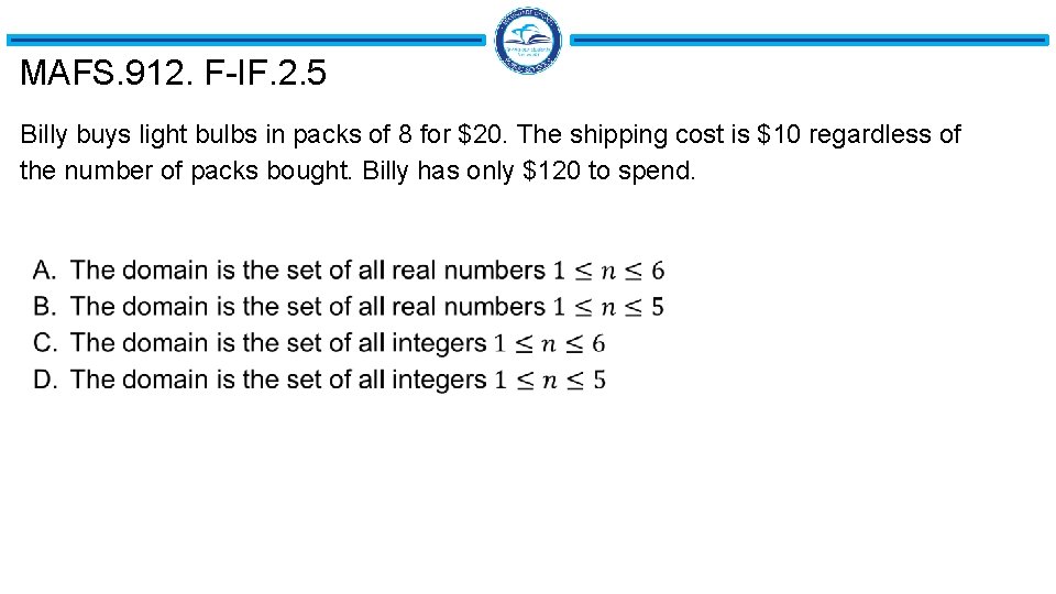 MAFS. 912. F-IF. 2. 5 Billy buys light bulbs in packs of 8 for