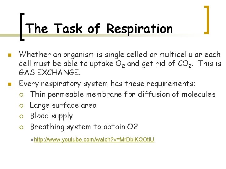 The Task of Respiration n n Whether an organism is single celled or multicellular