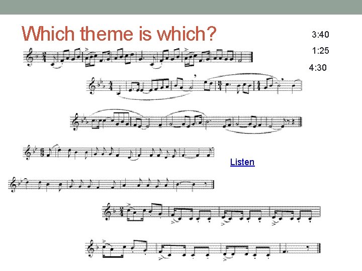 Which theme is which? 3: 40 1: 25 4: 30 Listen 