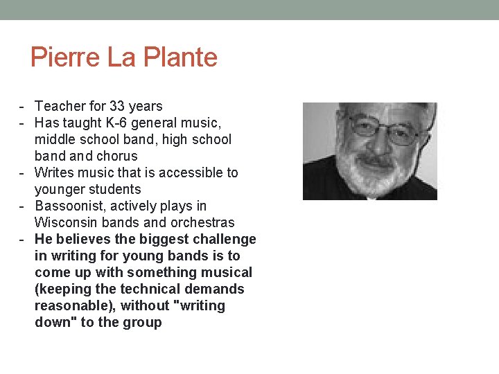 Pierre La Plante - Teacher for 33 years - Has taught K-6 general music,