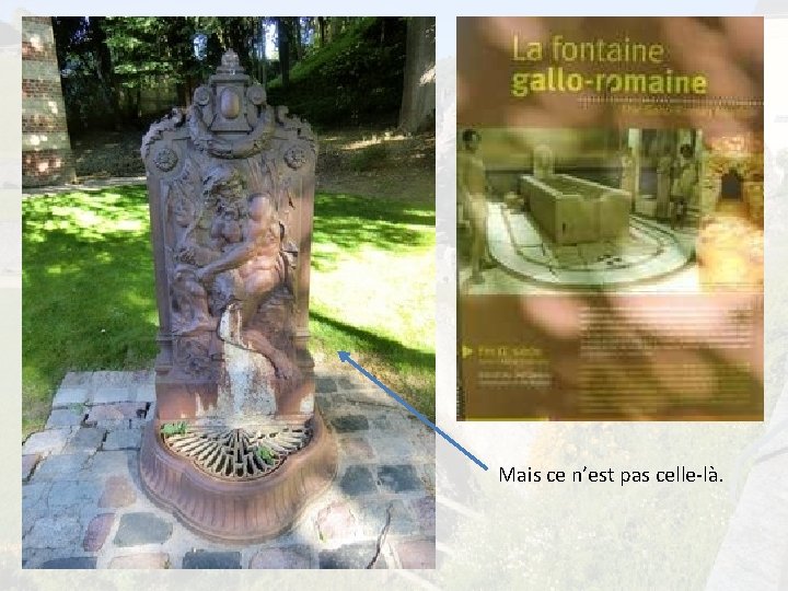 Mais ce n’est pas celle-là. 