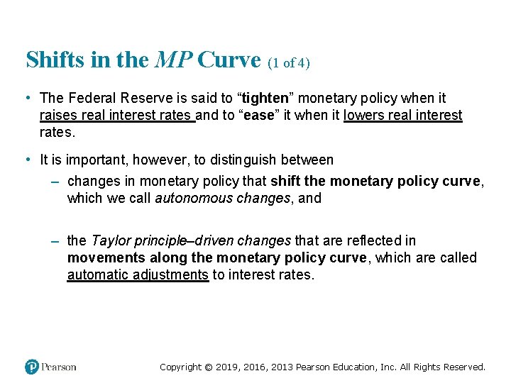 Shifts in the MP Curve (1 of 4) • The Federal Reserve is said