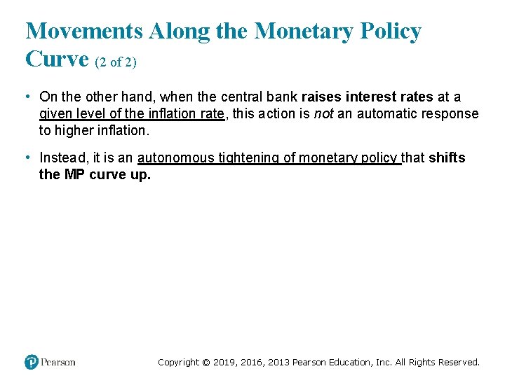 Movements Along the Monetary Policy Curve (2 of 2) • On the other hand,