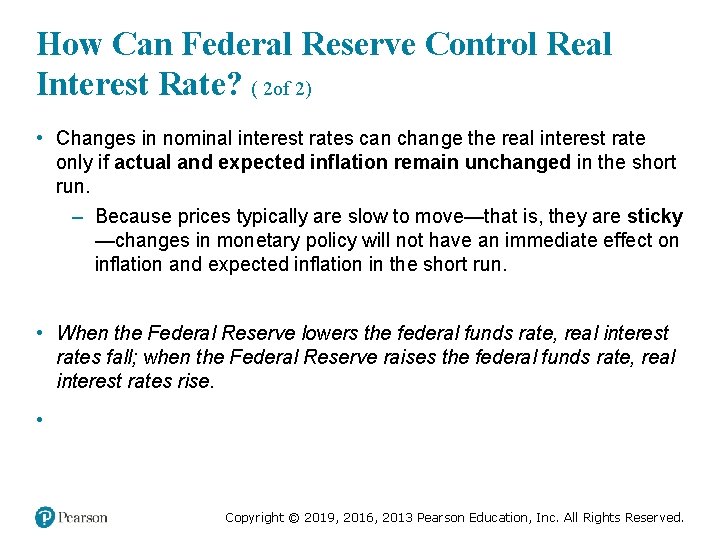 How Can Federal Reserve Control Real Interest Rate? ( 2 of 2) • Changes