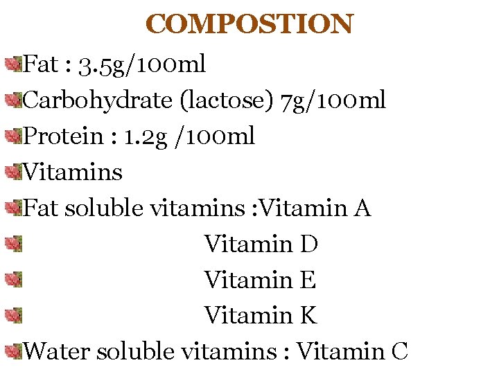 COMPOSTION Fat : 3. 5 g/100 ml Carbohydrate (lactose) 7 g/100 ml Protein :