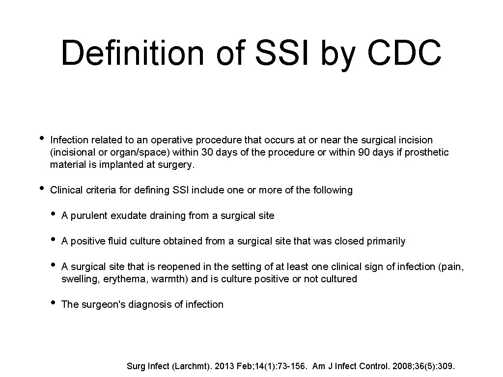 Definition of SSI by CDC • Infection related to an operative procedure that occurs