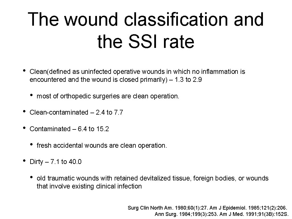 The wound classification and the SSI rate • Clean(defined as uninfected operative wounds in