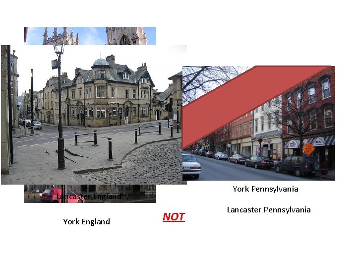 York Pennsylvania Lancaster England York England NOT Lancaster Pennsylvania 