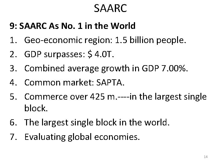SAARC 9: SAARC As No. 1 in the World 1. Geo-economic region: 1. 5