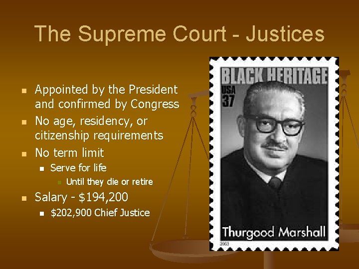 The Supreme Court - Justices n n n Appointed by the President and confirmed