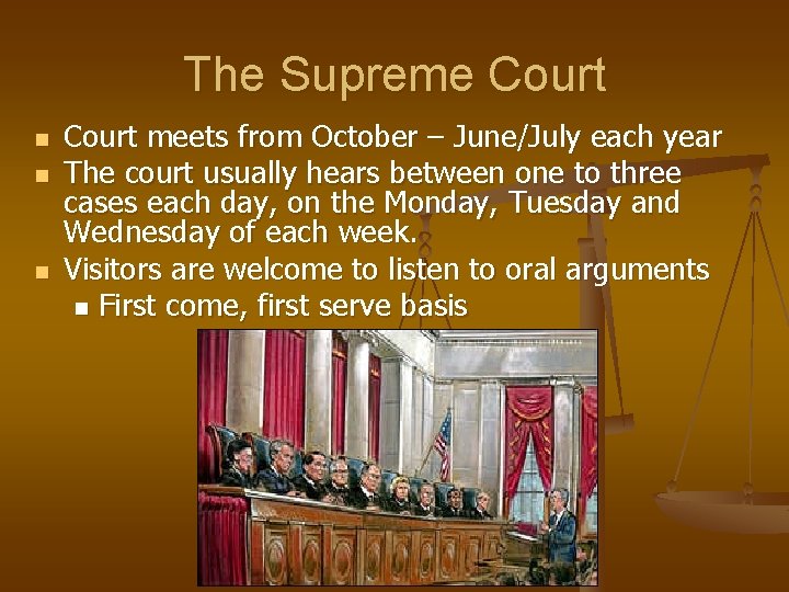 The Supreme Court n n n Court meets from October – June/July each year