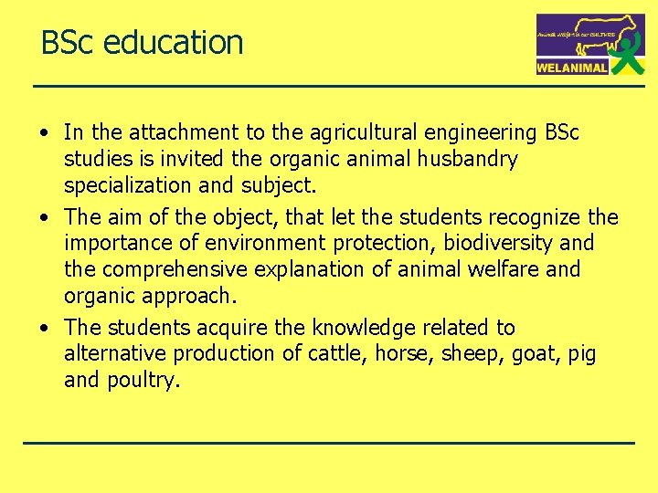 BSc education • In the attachment to the agricultural engineering BSc studies is invited