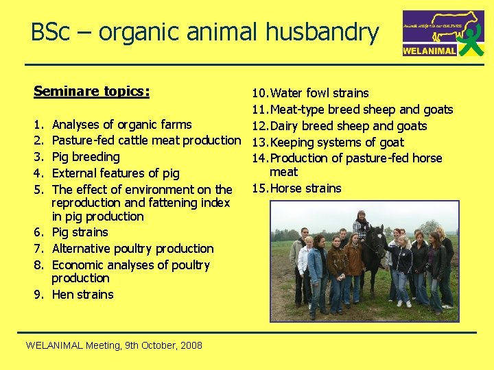 BSc – organic animal husbandry Seminare topics: 1. 2. 3. 4. 5. 6. 7.