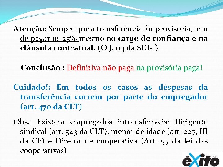 Atenção: Sempre que a transferência for provisória, tem de pagar os 25% mesmo no