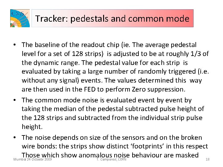 Tracker: pedestals and common mode • The baseline of the readout chip (ie. The