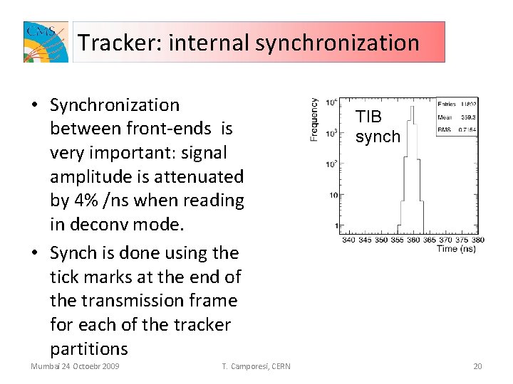 Tracker: internal synchronization • Synchronization between front-ends is very important: signal amplitude is attenuated