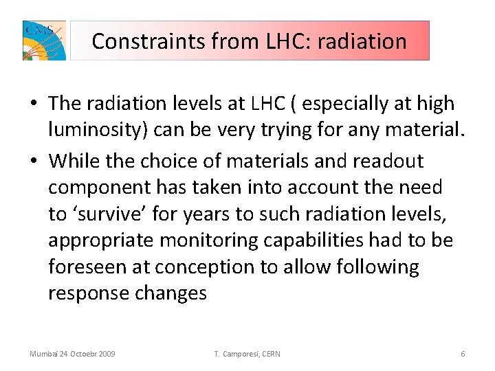 Constraints from LHC: radiation • The radiation levels at LHC ( especially at high