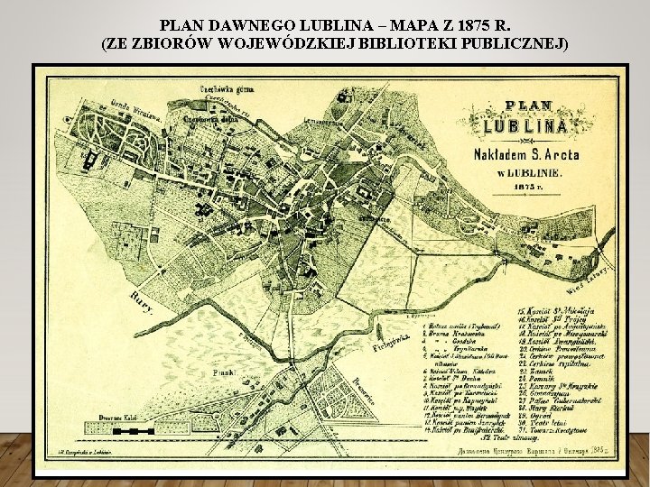 PLAN DAWNEGO LUBLINA – MAPA Z 1875 R. (ZE ZBIORÓW WOJEWÓDZKIEJ BIBLIOTEKI PUBLICZNEJ) 